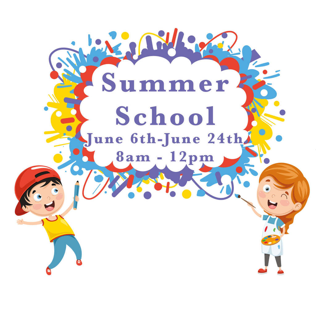 Summer School June 6-24 8-12pm