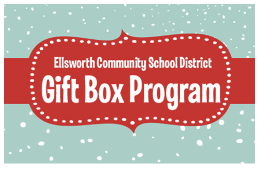 It's that time of year and we are looking for sponsors for our ECSD Gift Box Program.  If you and your family, school club, church or an organization you are part of are willing to be a sponsor please return a sponsorship form.    We already have 25 plus families who have applied, and we usually serve 70-80 families.    More details can be found on our website. https://www.ellsworth.k12.wi.us/page/gift-box-program