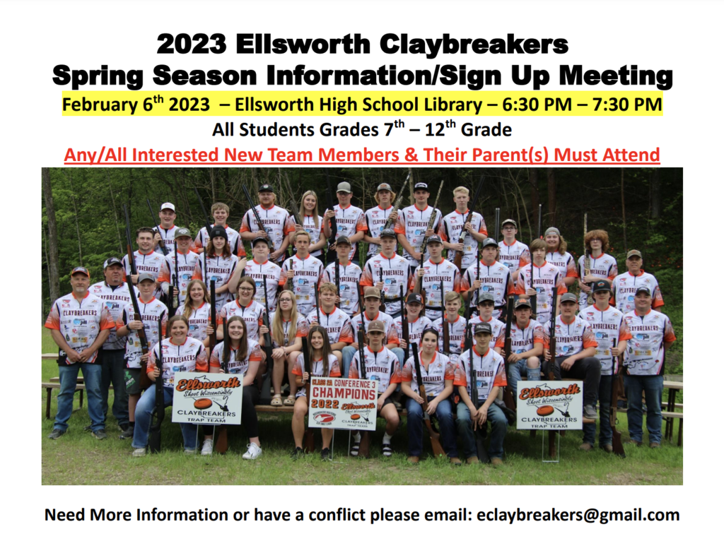 2023 Ellsworth Claybreakers Spring Season Information/Sign Up Meeting February 6 th 2023 – Ellsworth High School Library – 6:30 PM – 7:30 PM All Students Grades 7 th – 12 th Grade Any/All Interested New Team Members & Their Parent(s) Must Attend