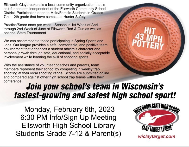 2023 Ellsworth Claybreakers Spring Season Information/Sign Up Meeting February 6 th 2023 – Ellsworth High School Library – 6:30 PM – 7:30 PM All Students Grades 7 th – 12 th Grade Any/All Interested New Team Members & Their Parent(s) Must Attend